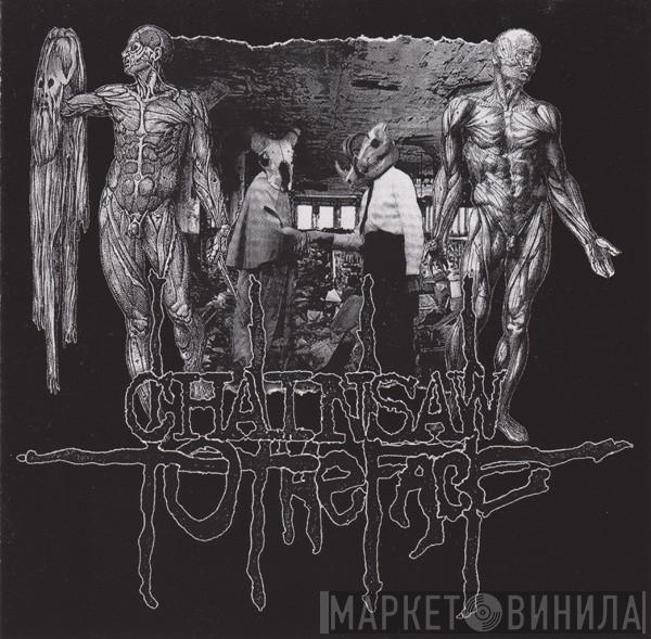 Chainsaw to the Face  - Agonizing Pain And Perpetual Misery