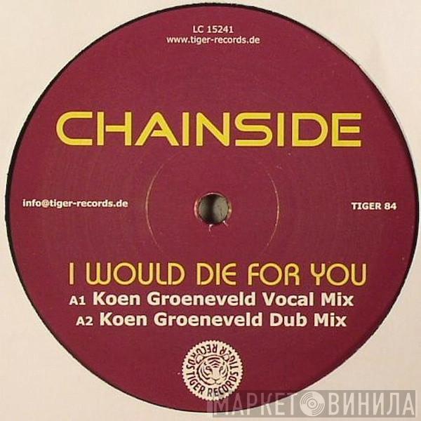 Chainside - I Would Die For You