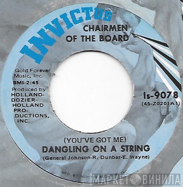 Chairmen Of The Board  - (You've Got Me) Dangling On A String / I'll Come Crawling