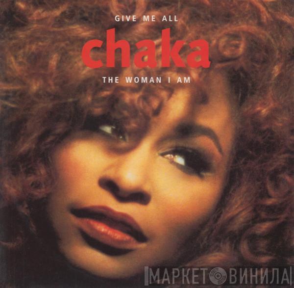  Chaka Khan  - Give Me All / The Woman I Am