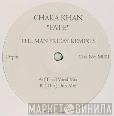 Chaka Khan - Fate (Man Friday Remixes)
