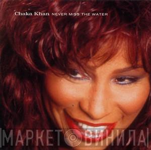  Chaka Khan  - Never Miss The Water