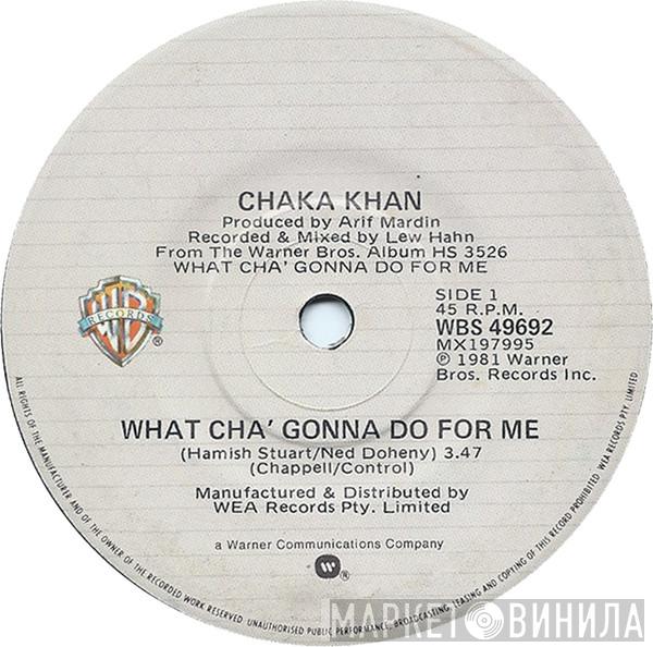  Chaka Khan  - What Cha' Gonna Do For Me