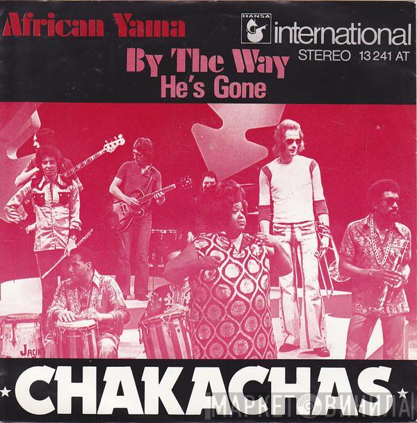 Chakachas - African Yama / By The Way (He's Gone)