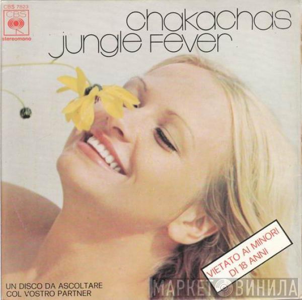 Chakachas  - Jungle Fever
