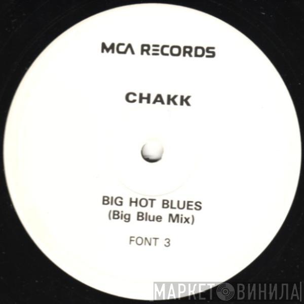 Chakk - Big Hot Blues (Big Blue Mix)