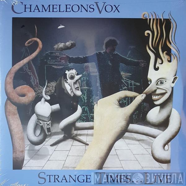 ChameleonsVox - Strange Times...Live