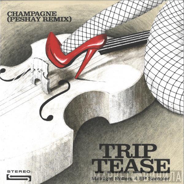 Champagne - Trip Tease
