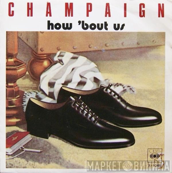  Champaign  - How 'Bout Us