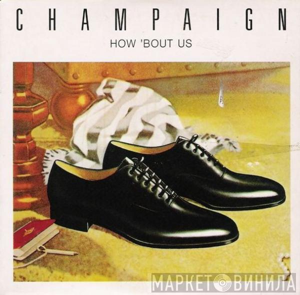  Champaign  - How 'Bout Us
