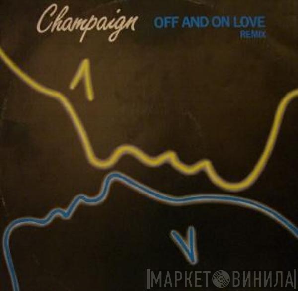 Champaign - Off And On Love