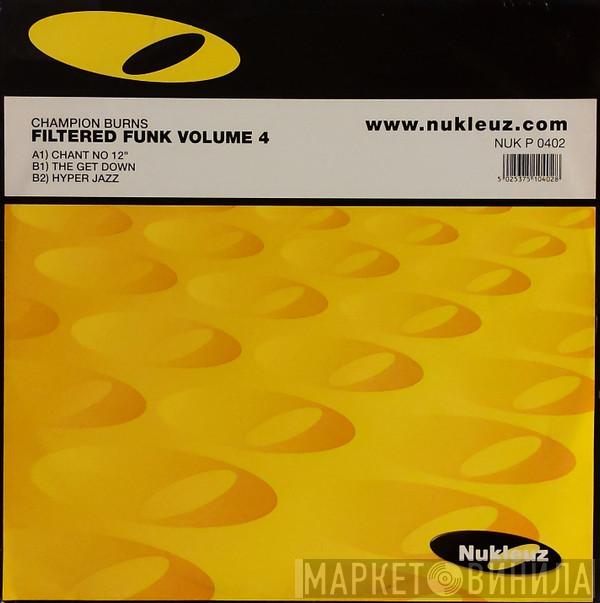 Champion Burns - Filtered Funk - Volume 4