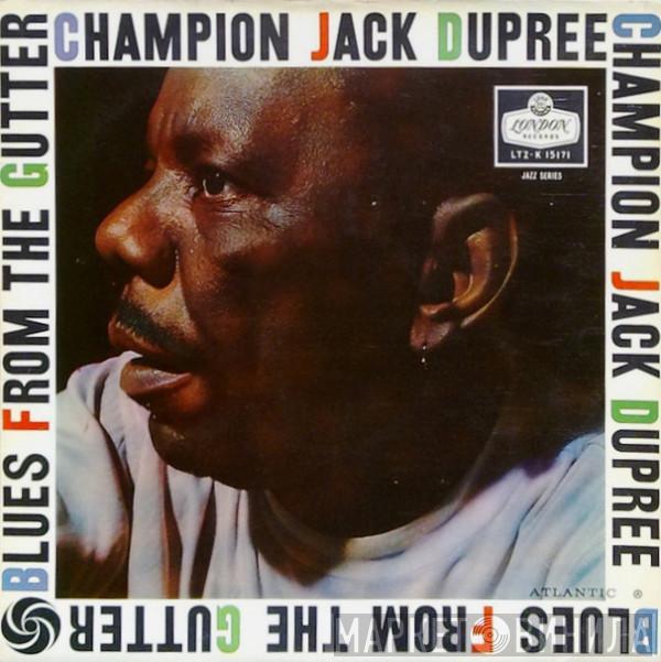 Champion Jack Dupree - Blues From The Gutter