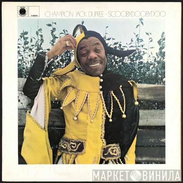 Champion Jack Dupree  - Scoobydoobydoo
