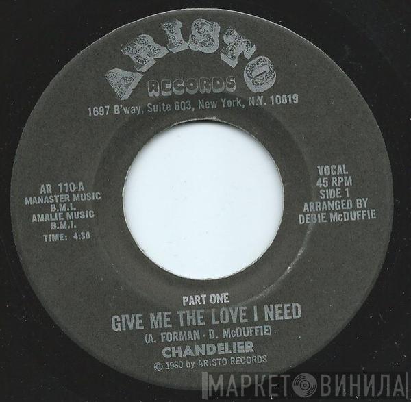  Chandelier  - Give Me The Love I Need