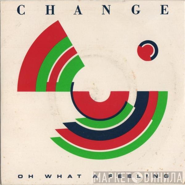 Change - Oh What A Feeling