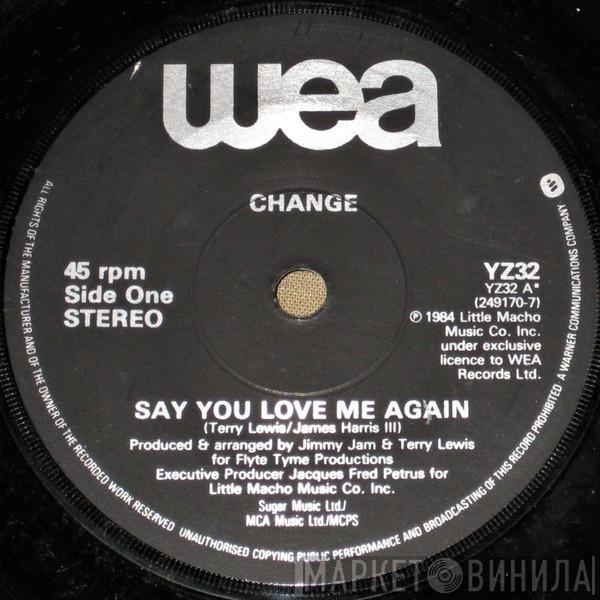 Change - Say You Love Me Again