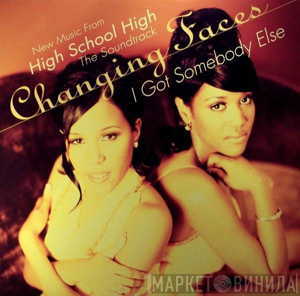 Changing Faces - I Got Somebody Else