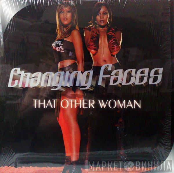 Changing Faces - That Other Woman