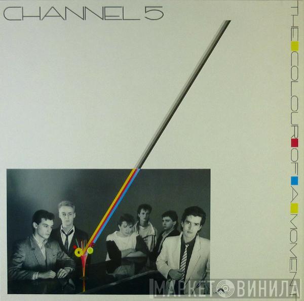 Channel 5  - The Colour Of A Moment