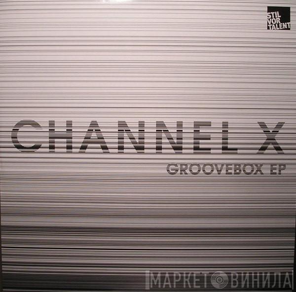 Channel X  - Groovebox EP