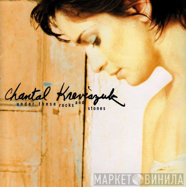 Chantal Kreviazuk - Under These Rocks And Stones