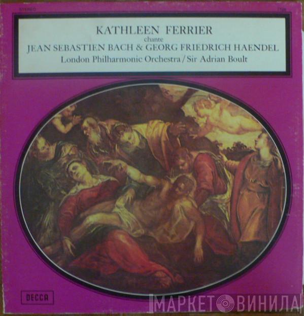 Chante Kathleen Ferrier & Johann Sebastian Bach - Georg Friedrich Händel / The London Philharmonic Orchestra  Sir Adrian Boult  - Kathleen Ferrier Chante Jean Sébastien Bach & Georg Friedrich Haendel