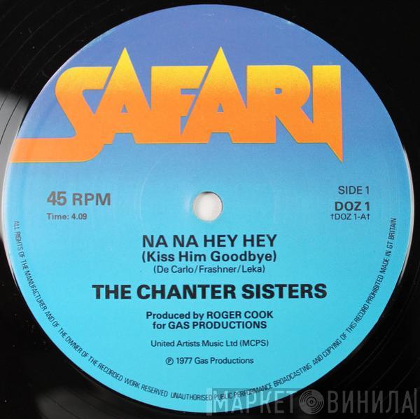 Chanter Sisters - Na Na Hey Hey (Kiss Him Goodbye) / Danny Disco / When The Lights Go Out