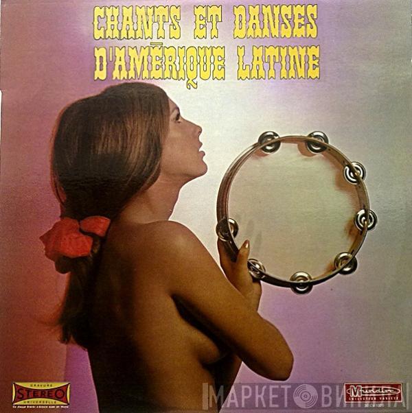  - Chants Et Danses D'Amérique Latine