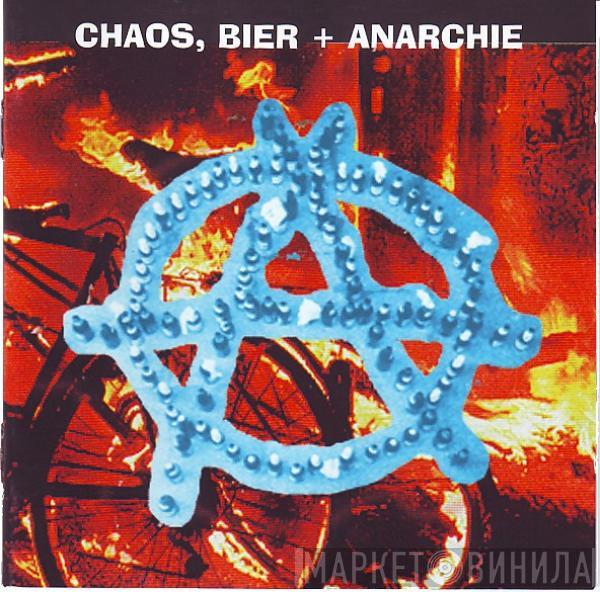  - Chaos, Bier + Anarchie
