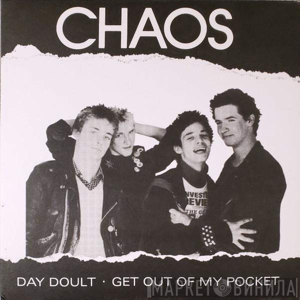 Chaos  - Day Doult · Get Out Of My Pocket