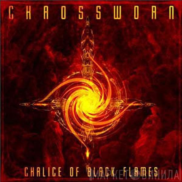 Chaossworn - Chalice Of Black Flames