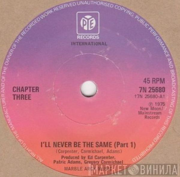 Chapter Three - I'll Never Be The Same