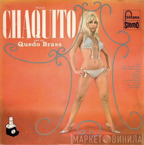 Chaquito And The Quedo Brass - This Is Chaquito And The Quedo Brass