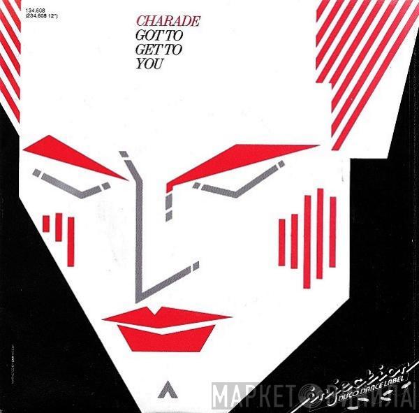  Charade   - Got To Get To You