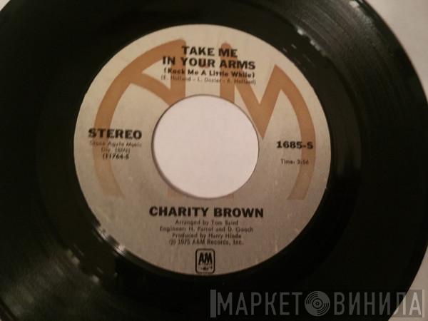 Charity Brown - Take Me In Your Arms (Rock Me A Little While)