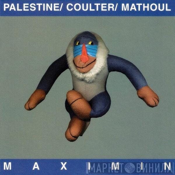 Charlemagne Palestine, David Coulter, Jean Marie Mathoul - Maximin
