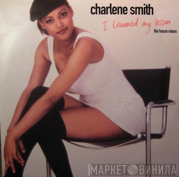 Charlene Smith - I Learned My Lesson (The House Mixes)