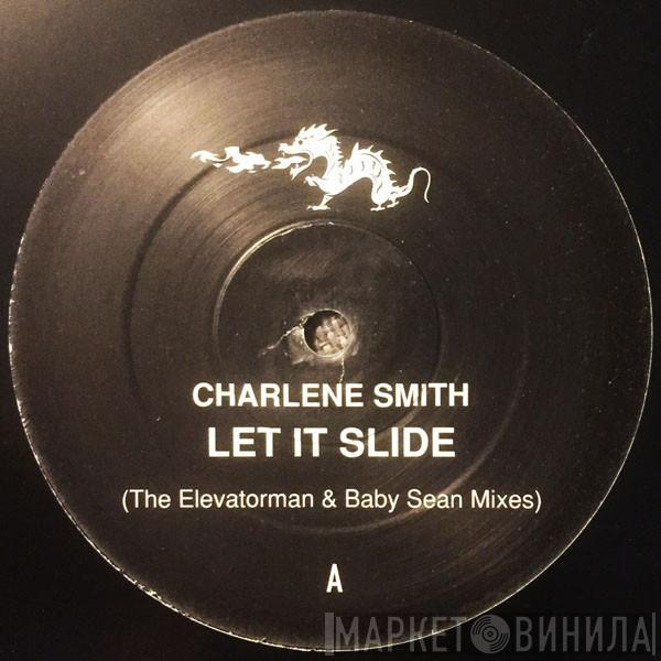 Charlene Smith - Let It Slide