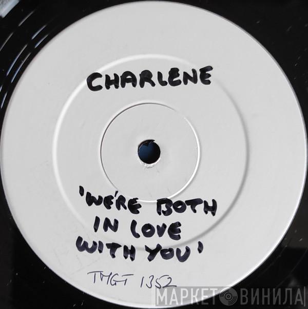 Charlene - We're Both In Love With You