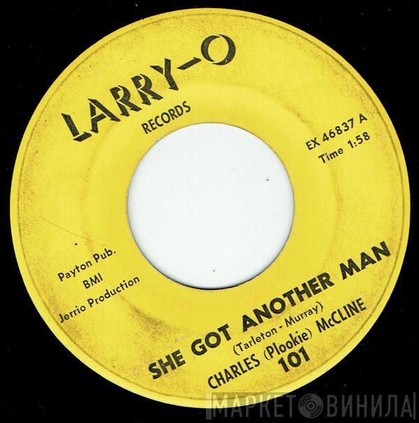 Charles (Plookie) McCline - She Got Another Man / You Conquored Me