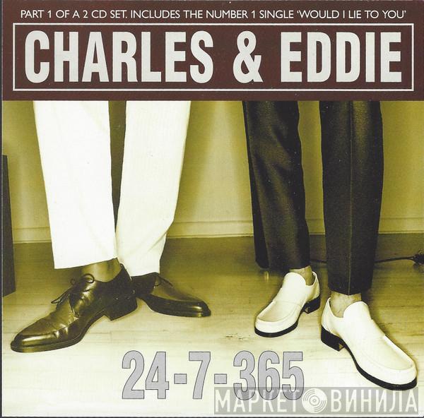 Charles & Eddie - 24-7-365