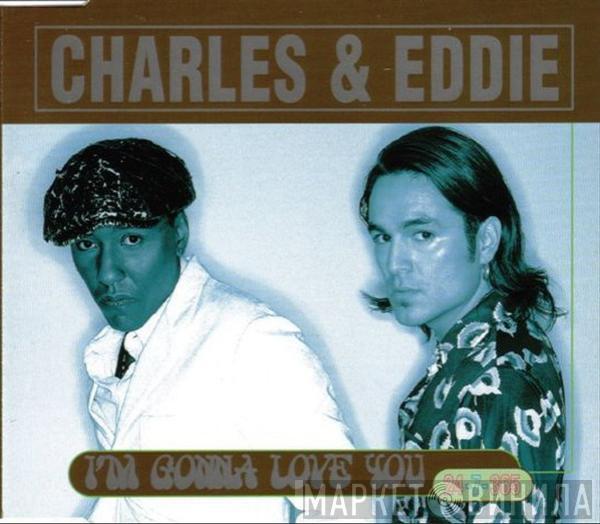  Charles & Eddie  - I'm Gonna Love You (24-7-365)