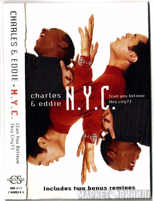  Charles & Eddie  - N.Y.C. (Can You Believe This City?)