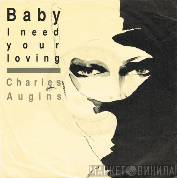 Charles Augins - Baby I Need Your Loving