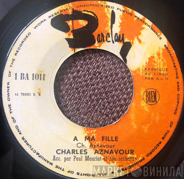 Charles Aznavour - A Ma Fille