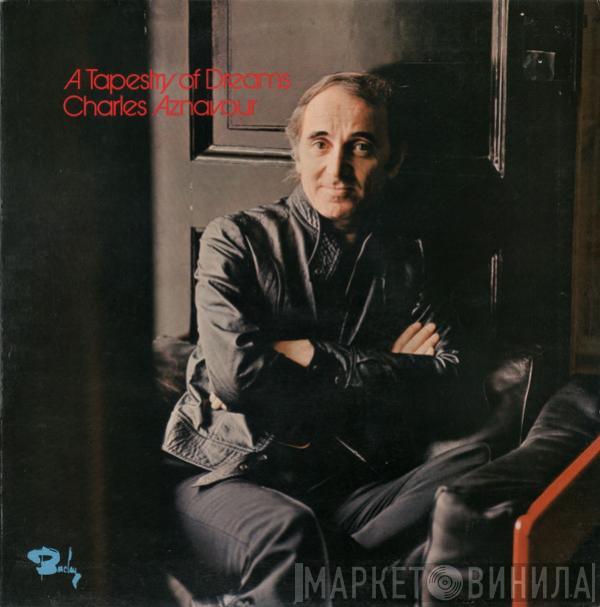 Charles Aznavour - A Tapestry Of Dreams
