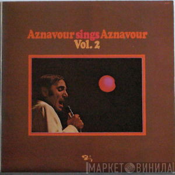 Charles Aznavour - Aznavour Sings Aznavour Vol. 2