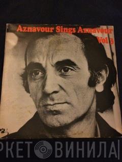 Charles Aznavour - Aznavour Sings Aznavour Vol. 3