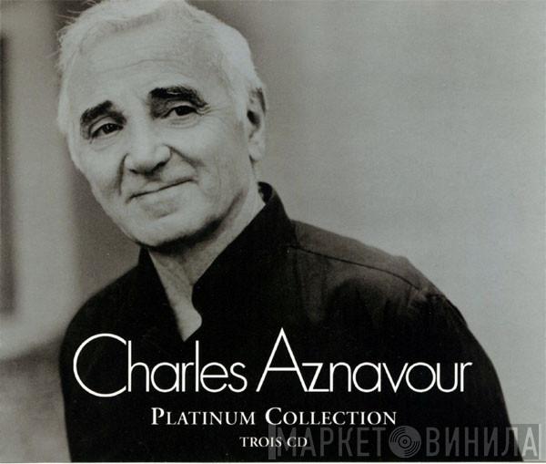  Charles Aznavour  - Platinum Collection
